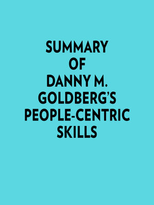 cover image of Summary of Danny M. Goldberg's People-Centric Skills